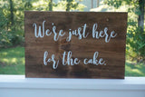 We're just here for the cake sign. Ring bearer sign. Wedding prop. Rustic wedding. Wedding sign. Wood sign. Wedding decor. Flower girl sign.