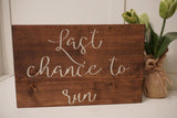 Last chance to run. Ring bearer sign. Wedding prop. Rustic wedding. Wedding sign. Wood sign. Wedding decor. Here comes the bride.