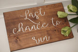 Last chance to run. Ring bearer sign. Wedding prop. Rustic wedding. Wedding sign. Wood sign. Wedding decor. Here comes the bride.