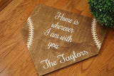 Home is wherever I am with you. Baseball sign. Baseball decor. Home plate. Baseball wedding. Baseball party. Baseball shower.