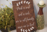 Pick a seat not a side wedding sign. Rustic pick a seat not a side wedding. Pick a seat rustic wedding decor. Rustic wedding sign.
