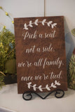 Pick a seat not a side wedding sign. Rustic pick a seat not a side wedding. Pick a seat rustic wedding decor. Rustic wedding sign.