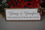 Grandmas house. Grandpas house. Grandparents house wood sign. Where cousinse go to become best friends. Grandparents gift.