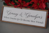 Grandmas house. Grandpas house. Grandparents house wood sign. Where cousinse go to become best friends. Grandparents gift.