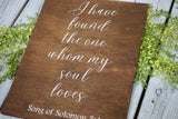 I have found the one wood sign. I have found the one whom my soul loves. Rustic wedding sign. Rustic wedding entry sign. Rustic home decor.