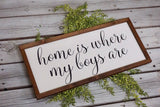 Home is where my boys are. Farmhouse decor.  Framed sign. Farmhouse home sign. Fixer upper decor.