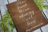 I have found the one wood sign. I have found the one whom my soul loves. Rustic wedding sign. Rustic wedding entry sign. Rustic home decor.