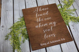 I have found the one wood sign. I have found the one whom my soul loves. Rustic wedding sign. Rustic wedding entry sign. Rustic home decor.