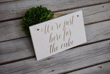 We're just here for the cake. Gold wedding sign. Ring bearer aign. Wedding decor. Flower girl sign. Wedding ceremony sign.