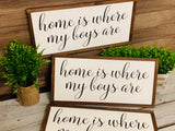 Home is where my boys are. Farmhouse decor.  Framed sign. Farmhouse home sign. Fixer upper decor.