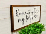 Home is where my boys are. Home farmhouse sign. Farmhouse decor.  Framed sign. Farmhouse home sign. Fixer upper decor. Home sweet home.