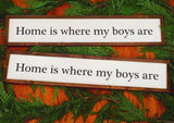Home is where my boys are. Home sweet home decor. Farmhouse home sign. Fixer upper decor. Christmas gift for mom. Fixer upper home decor.
