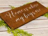 Home is where my boys are. Large rustic sign. Farmhouse decor.  Rustic wood sign. Gift for mom. Rustic decor. Wood sign. Home sweet home.