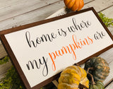 Home is where my boys are. Farmhouse decor.  Framed sign. Farmhouse home sign. Fixer upper decor. Fall sign. Pumpkin sign. Fall decor. Autum