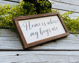 Home is where my boys are. Farmhouse decor.  Framed sign. Farmhouse home sign. Fixer upper decor. Christmas gift. Gift for mom.