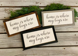 Home is where my boys are. Home sweet home decor.  Farmhouse home sign. Fixer upper decor. Christmas gift for mom. Christmas gift.