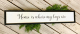 Home is where my boys are farmhouse sign. Home decor. Farmhouse decor. Fixer upper decor. Farmhouse sign. Gift for mom. Framed sign.