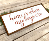 Home is where my boys are.Large farmhouse decor.  Framed sign. Farmhouse home sign. Fixer upper decor. Home decor. Entryway sign.