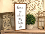 Mom of boys. Fixer upper wood sign. Home is where my boys are. Farmhouse decor.  Framed sign. Farmhouse home sign. Fixer upper decor.