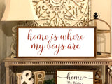 Home is where my boys are.Large farmhouse decor.  Framed sign. Farmhouse home sign. Fixer upper decor. Home decor. Entryway sign.