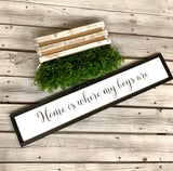 Home is where my boys are farmhouse sign. Home decor. Farmhouse decor. Fixer upper decor. Farmhouse sign. Gift for mom. Framed sign.