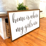 Home is where my girls are. Farmhouse decor.  Framed sign. Farmhouse home sign. Fixer upper decor. Home decor. Home sweet home.