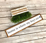 Mom of boys. Home is where my boys are farmhouse sign. Home is where my boys are fixer upper. Farmhouse decor. Gift for mom