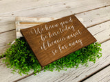 We know you'd be here today. Rustic wedding sign. If heaven wasn't so far away  wedding sign. Rustic wedding sign. Rustic wedding decor.