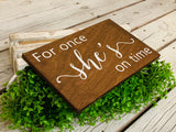 For once she's on time. Here comes the bride. Here she comes. Wedding aisle sign. Ringer bearer. Here comes thr brides. Wedding decor.