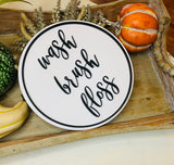 Wash brush floss. Circle sign. Laser cut sign. Home decor. 3D wood sign. Wall decor. Farmhouse decor. Bathroom decor. Housewarming gift.