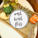 Wash brush floss. Circle sign. Laser cut sign. Home decor. 3D wood sign. Wall decor. Farmhouse decor. Bathroom decor. Housewarming gift.