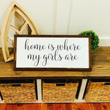 Home is where my girls are. Farmhouse decor.  Framed sign. Farmhouse home sign. Fixer upper decor. Home decor. Home sweet home.