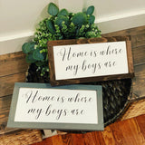 Home is where my boys are. Farmhouse decor.  Framed sign. Farmhouse home sign. Fixer upper decor. Christmas gift. Gift for mom.