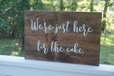 We're just here for the cake sign. Ring bearer sign. Wedding prop. Rustic wedding. Wedding sign. Wood sign. Wedding decor. Flower girl sign.