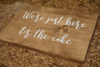 We're just here for the cake sign. Ring bearer sign. Wedding prop. Rustic wedding. Wedding sign. Wood sign. Wedding decor. Flower girl sign.