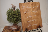 We know you'd still be here today, if heaven wasn't so far away. Rustic wedding sign.