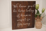 We know you'd be here today, if heaven wasn't so far away. Rustic wedding sign. Rustic wedding decor.