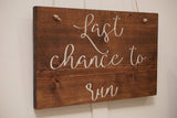Last chance to run. Ring bearer sign. Wedding prop. Rustic wedding. Wedding sign. Wood sign. Wedding decor. Here comes the bride.