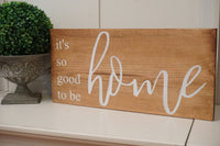It's so good to be home rustic wood sign. No place like home. Home sweet home. House warming sign. Rustic