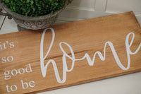 It's so good to be home rustic wood sign. No place like home. Home sweet home. House warming sign. Rustic