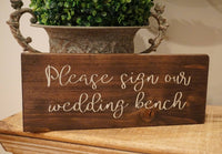 Please sign our wedding bench sign. Wedding table sign. Wedding prop. Wedding sign. Wood sign. Please sign our wedding bench rustic sign.