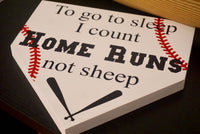 To go to sleep I count Home Runs not sheep. Baseball home plate. Baseball home run sign. Baseball theme room. Baseball nursery.