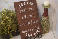 Pick a seat not a side wedding sign. Rustic pick a seat not a side wedding. Pick a seat rustic wedding decor. Rustic wedding sign.