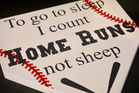 To go to sleep I count Home Runs not sheep. Baseball home plate. Baseball home run sign. Baseball theme room. Baseball nursery.