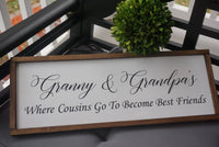 Grandmas house. Grandpas house. Grandparents house wood sign. Where cousinse go to become best friends. Grandparents gift.