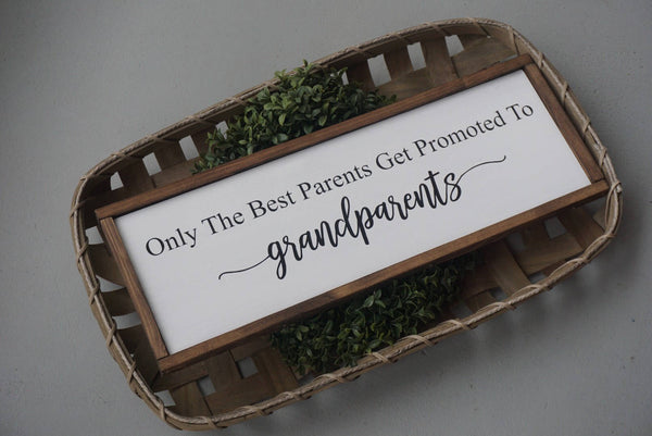 Farmhouse grandparents sign. Only the best parents get promoted to grandparents. Custom grandparents sign. Farmhouse grandma sign.