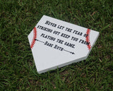 Never let the fear of striking out keep you from playing the game. Baseball home plate. Baseball sign. Baseball theme.