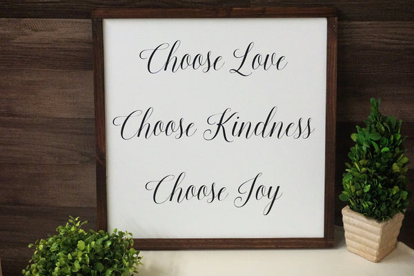 Choose love, choose happiness, choose joy farmhouse sign. Farmhouse, love, kindness, joy sign. Farmhouse choose love. Farmhouse choose joy.