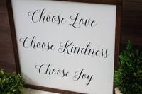 Choose love, choose happiness, choose joy farmhouse sign. Farmhouse, love, kindness, joy sign. Farmhouse choose love. Farmhouse choose joy.