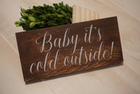 Baby it's cold outside. Christmas wedding decor. Baby it's cold outside wedding sign. Rustic wedding decor. Wedding decor. Wedding prop.